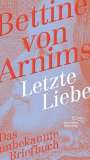 Bettine von Arnim: Letzte Liebe, Buch