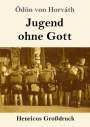 Ödön Von Horváth: Jugend ohne Gott (Großdruck), Buch