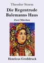 Theodor Storm: Die Regentrude / Bulemanns Haus (Großdruck), Buch