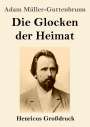 Adam Müller-Guttenbrunn: Die Glocken der Heimat (Großdruck), Buch