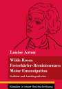 Louise Aston: Wilde Rosen / Freischärler-Reminiszenzen / Meine Emanzipation, Buch