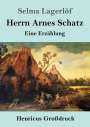 Selma Lagerlöf: Herrn Arnes Schatz (Großdruck), Buch