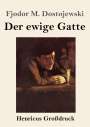 Fjodor M. Dostojewski: Der ewige Gatte (Großdruck), Buch