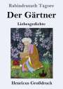 Rabindranath Tagore: Der Gärtner (Großdruck), Buch