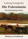 Ludwig Ganghofer: Die Fuhrmännin (Großdruck), Buch
