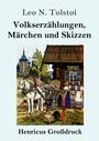 Leo N. Tolstoi: Volkserzählungen, Märchen und Skizzen (Großdruck), Buch