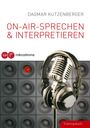 Dagmar Kutzenberger: On-Air-Sprechen & Interpretieren, Buch
