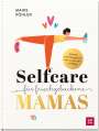 Maike Köhler: Selfcare für frischgebackene Mamas, Buch