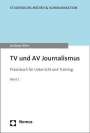 Andreas Elter: TV und AV Journalismus Band 2: Praxisbuch für Unterricht inf Training, Buch