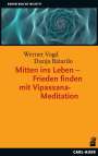 Werner Vogd: Mitten ins Leben - Frieden finden mit Vipassana-Meditation, Buch
