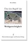 Bernd Balke: Über den begriff der Weidgerechtigkeit, Buch