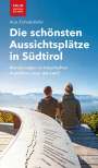 Anja Eichelsdörfer: Die schönsten Aussichtsplätze in Südtirol, Buch