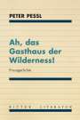Peter Pessl: Ah, das Gasthaus der Wilderness!, Buch