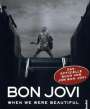Jon Bon Jovi: Bon Jovi - When we were beautiful, Buch