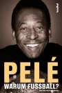 Pelé: Pelé - Warum Fußball?, Buch