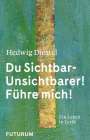 Hedwig Diestel: Hedwig Diestel «Du Sichtbar-Unsichtbarer! Führe mich!», Buch