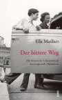 Ella Maillart: Der bittere Weg, Buch