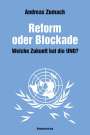 Andreas Zumach: Reform oder Blockade - welche Zukunft hat die UNO?, Buch