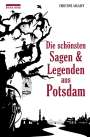 Christine Anlauff: Die schönsten Sagen und Legenden aus Potsdam, Buch