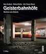 Heinz Knobloch: Geisterbahnhöfe, Buch