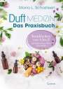 Maria L. Schasteen: Duftmedizin - Das Praxisbuch - Krankheiten von A bis Z mit ätherischen Ölen behandeln, Buch