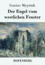 Gustav Meyrink: Der Engel vom westlichen Fenster, Buch