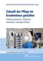 : Zukunft der Pflege im Krankenhaus gestalten, Buch