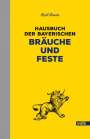 Karl Baum: Hausbuch der bayerischen Bräuche und Feste, Buch
