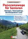 Michael Kleemann: Panoramawege für Senioren Chiemgau, Kaisergebirge und Berchtesgadener Land, Buch