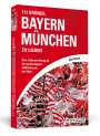 Jörg Heinrich: 111 Gründe, Bayern München zu lieben, Buch