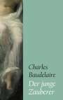Charles Baudelaire: Der junge Zauberer, Buch
