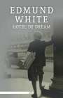 Edmund White: Hotel de Dream, Buch