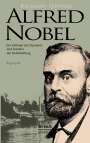 Richard Hennig: Alfred Nobel. Der Erfinder des Dynamits und Gründer der Nobelstiftung. Biographie, Buch