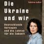 Sabine Adler: Die Ukraine und wir, MP3