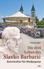 Thomas Alber: Die drei Leben des Slavko Barbaric, Buch