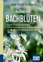 Anna Elisabeth Röcker: Heilen mit Bachblüten. Kompakt-Ratgeber, Buch