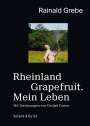 Rainald Grebe: Rheinland Grapefruit. Mein Leben, Buch