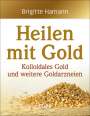 Brigitte Hamann: Heilen mit Gold, Buch