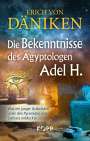 Erich Von Däniken: Die Bekenntnisse des Ägyptologen Adel H., Buch