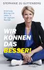 Stephanie zu Guttenberg: Wir können das besser!, Buch