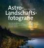 Adam Woodworth: Astro-Landschaftsfotografie, Buch