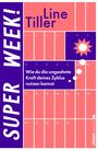 "Line Tiller. Wie du die ungeahnte Kraft deines Zyklus nutzen kannst. SUPER WEEK!" Illustration eines Monatskalenders.