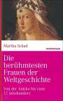 Martha Schad: Die berühmtesten Frauen der Weltgeschichte           , Buch