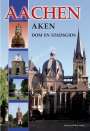 Ines Dickmann: Aachen - Aken - Dom en Stadsgids, Buch
