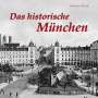 Hartmut Ellrich: Das historische München, Buch