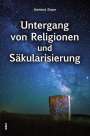 Hartmut Zinser: Untergang von Religionen und Säkularisierung, Buch