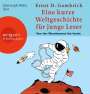 Ernst H. Gombrich: Eine kurze Weltgeschichte für junge Leser: Von der Renaissance bis heute, CD,CD,CD,CD