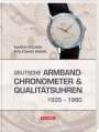 Martin Fischer: Deutsche Armbandchronometer und Qualitätsuhren 1935 - 1980, Buch