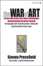 Steven Pressfield: The War of Art So durchbrechen Sie innere Blockaden und gewinnen kreative Energie, Buch