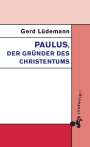 Gerd Lüdemann: Paulus, der Gründer des Christentums, Buch